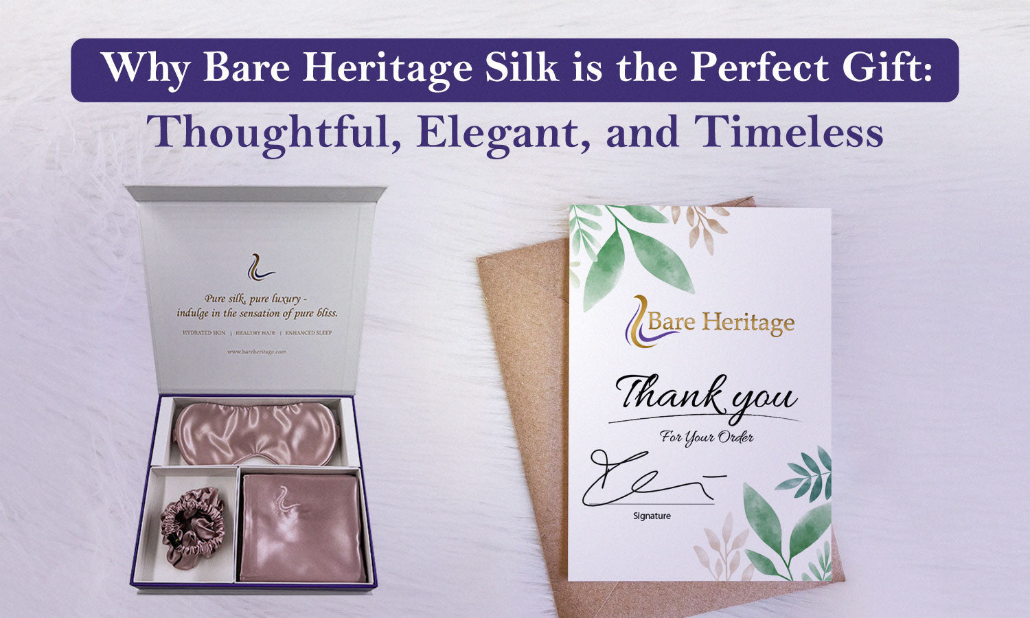 Why Bare Heritage Silk is the Perfect Gift: Thoughtful, Elegant, and Timeless